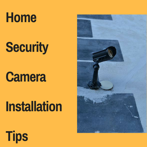 Home Security Camera Installation Tips