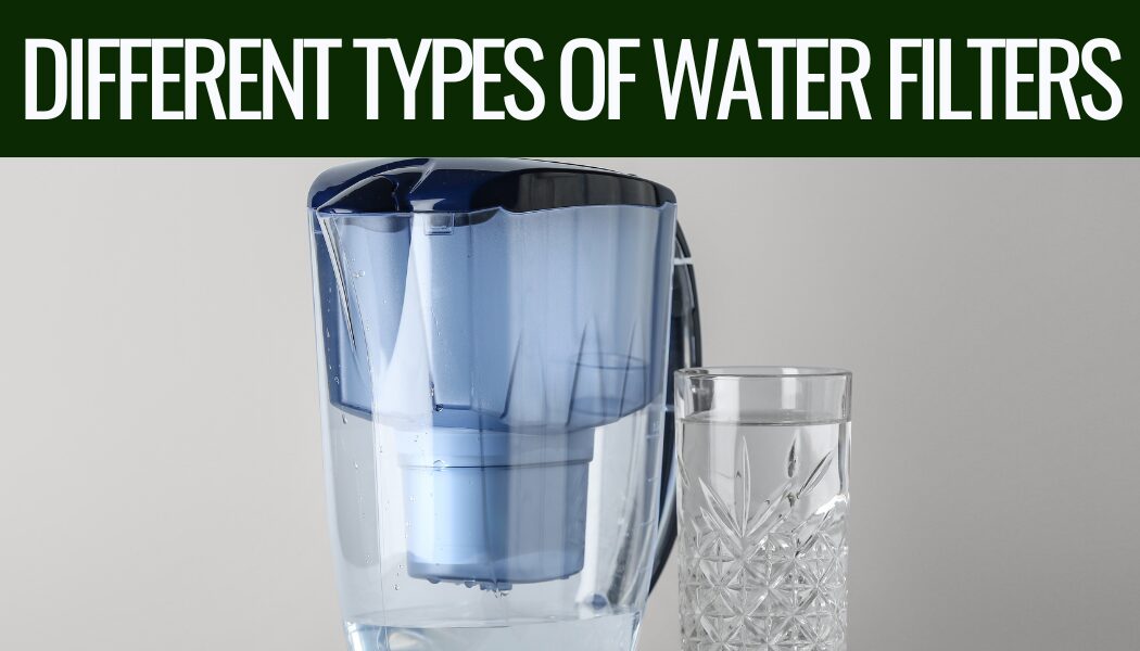 Different Types of Water Filters